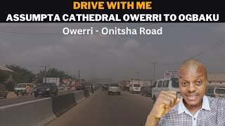 DRIVING FROM ASSUMPTA CATHEDRAL OWERRI -  IRETE - OROGWE - OGBAKU