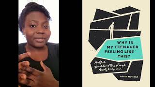 Why Is My Teenager Feeling This Way? [David Murray] | G24 Book Review | Chapters 1-5 | Ife Adebayo