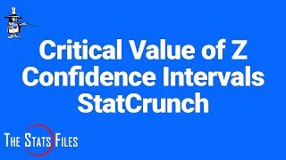 6 .1  Confidence Interval Critical Value of Z StatCrunch