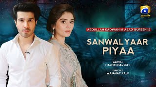 Sanwal Yaar Piya | Feroze Khan - Dure Fishan - Ahmed Ali Akbar | Confirmed Cast Update | Dramaz ARL