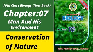 Conservation of nature class 10 | Biology class 10 chapter 7| Class 10 new biology book