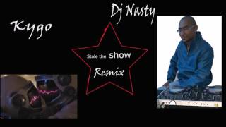 stole the show - kygo & dj nasty remix