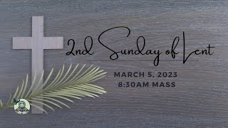 2nd Sunday of Lent | March 5, 2023 | 8:30 AM