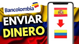 Cómo Enviar Dinero desde España a Colombia por Bancolombia (¡MUY FÁCIL!)