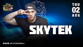 SKYTEK - Sky Garden - August 2nd, 2018