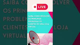 ATENDIMENTO AO CLIENTE - Live Assistentes de Drop