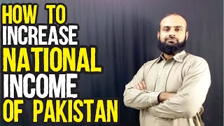 How to Increase National Income of Pakistan