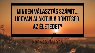 Minden választás számít – Hogyan alakítja a döntésed az életedet?