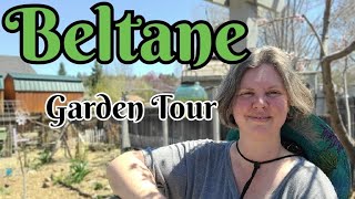 Beltane Garden Tour in Zone 6b