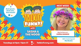 Talkin' Funny! Episode 028 w/ Carole Baskin