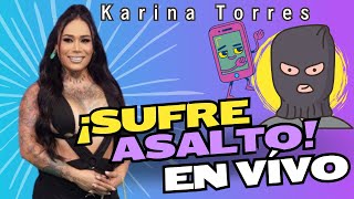 🔴✨️ ACCIDENTES y AVENTURAS de una CHAVA Híbrida:   ASALTO en vivo ✨️🔴 #KaryTorres