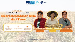 Aksi Kita Sapa Bumi: Bicara Kerentanan Iklim dari Timur