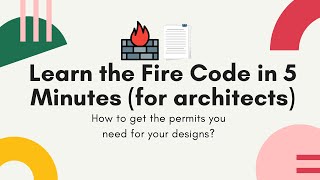 Learn the Fire Code in 5 minutes (for architects)