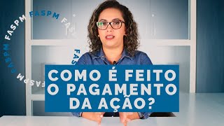 Como o pagamento da ação do FASPM é organizado?