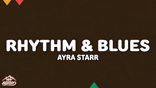 Ayra Starr - Rhythm & Blues (Lyrics)