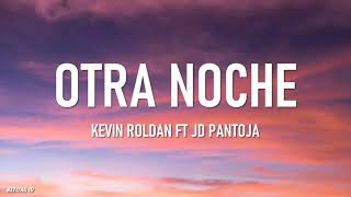 Otra Noche - Kevin Roldan, JD Pantoja (LETRA)