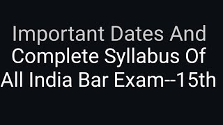 Important Dates And Syllabus Of All India Bar Exam (15th)- AIBE