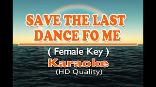 SAVE THE LAST DANCE FOR ME - Female Key ( KARAOKE Version )