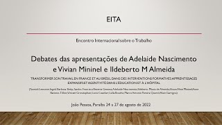 Debates das apresentações de Adelaide Nascimento e de Vivian-Ildeberto  EITA - 26 08 2022