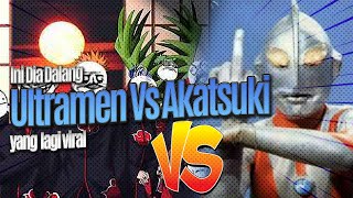 DALANG VIRALNYA ULTRAMAN VS AKATSUKI || Oh sudah kuduga !!!