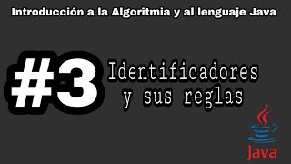 Introducción a la algoritmia y Java | #3 - Identificadores