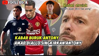 Kabar buruk ANTONY😱Amad diallo singkirkan antony🔥 Rafael struick ikuti jejak STY