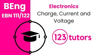 Electronics | EBN 111/122 | 2. Charge, Current and Voltage Examples by 123tutors