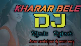 KHARAR  BELE SAMBALPURI DJ REMIX SONG 2022//