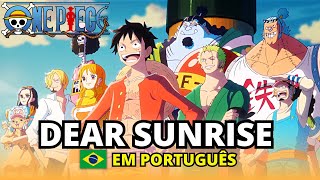 ONE PIECE - EGG ARC - DEAR SUNRISE COVER EM PORTUGUÊS - ENCERRAMENTO 20 DUBLADO LEGENDADO HD