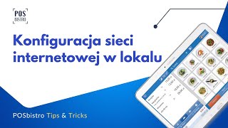 Konfiguracja sieci internetowej w lokalu | POSbistro Tips&Tricks