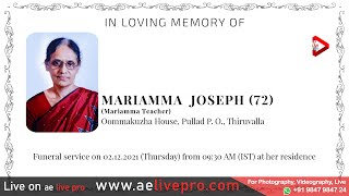 Funeral Service: Mariamma  Joseph, (Mariamma Teacher-72 ), Oommakuzha House, Pullad | AE LIVE PRO