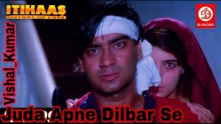 Itihaas Hindimp3.Mobi Songs Juda Apne Dilbar Se DjVSL Kumar