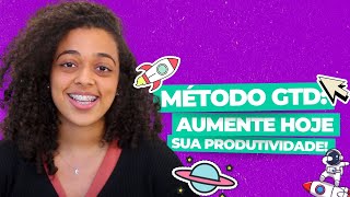 Método GTD: Aumente hoje sua produtividade! 🚀