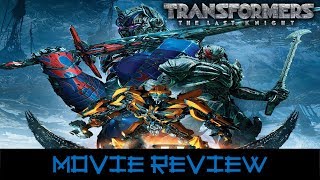 Transformers: The Last Knight - Movie Review (Non-Spoilers)