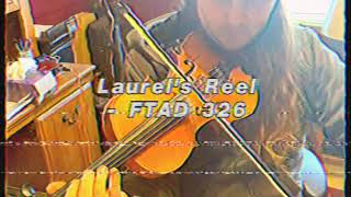 Fiddle Tune A Day #326 - “Laurel’s Reel”