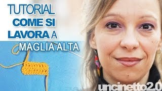 Tutorial uncinetto - Come si lavora la maglia alta