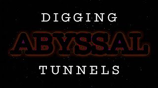 Digging Abyssal Tunnels