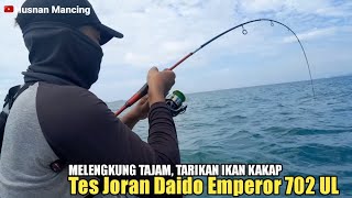 Makin Sore Makin Rame!! Mancing Dasaran Dengan Joran Daido Emperor 702 UL