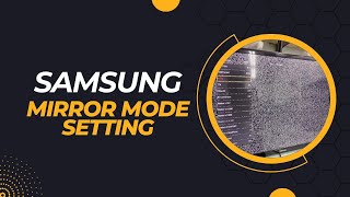 Samsung 32" TV Mirror Mode Settings