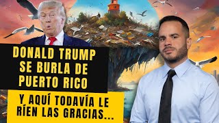 DONALD TRUMP SE BURLA DE PUERTO RICO