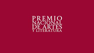 Premio Nacional de Artes y Literatura 2020 y 2021