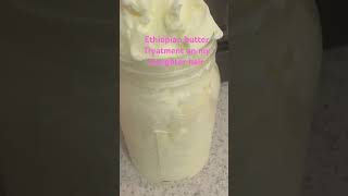 #ethiopian #butter #hair #treatment #viral #trending #thejamayanfamily #subscribetomychannel