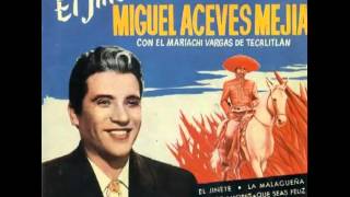 La malagueña - Miguel Aceves Mejia