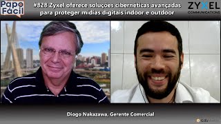 #828 Zyxel oferece soluções cibernéticas avançadas para proteger mídias digitais indoor e outdoor