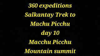 machu picchu mountain summit and citadel 360 expeditions salkantay trek