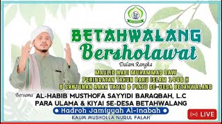 BETAHWALANG DEMAK BERSHOLAWAT BERSAMA HABIB MUSTHAFA SAYYIDI BARAQBAH