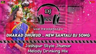 Dhakad Dhukud New Santali Dj Song ll Jashipur Style Jhumar Melody Drinking Mix ll Dencer Remix Zone