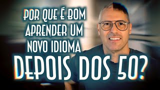 Por que é bom aprender um novo idioma depois dos 50? - Emerson Martins Video Blog 2023