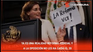 YA ES UNA REALIDAD #ReformaJudicial y a la oposición no les ha caído el 20