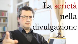 L'importanza della serietà nella divulgazione